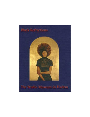 Black Refractions: Highlights from the Studio Museum in Harlem